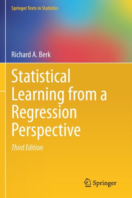 Book cover of: Statistical Learning from a Regression Perspective. By: Richard A. Berk