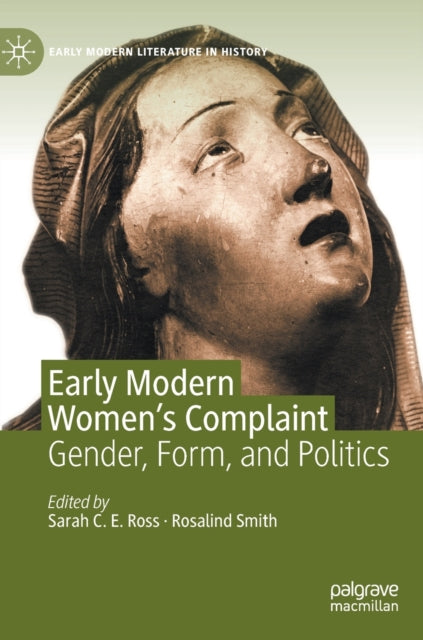 Book cover of: Early Modern Women's Complaint. By: Sarah C. E. Ross
