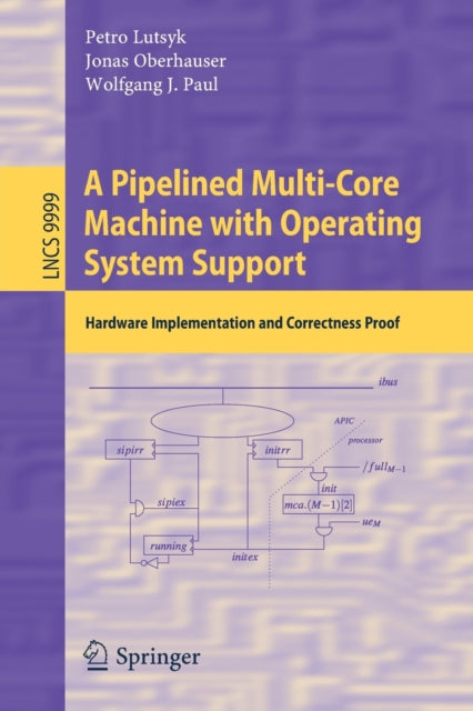 Book cover of: Pipelined Multi-Core Machine with Operating System Support. By: Petro Lutsyk