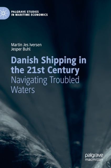 Book cover of: Danish Shipping in the 21st Century. By: Martin Jes Iversen