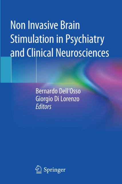 Book cover of: Non Invasive Brain Stimulation in Psychiatry and Clinical Neurosciences. By: Bernardo Dell'Osso