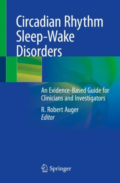 Book cover of: Circadian Rhythm Sleep-Wake Disorders. By: R. Robert Auger