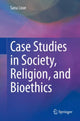Book cover of: Case Studies in Society, Religion, and Bioethics. By: Sana Loue