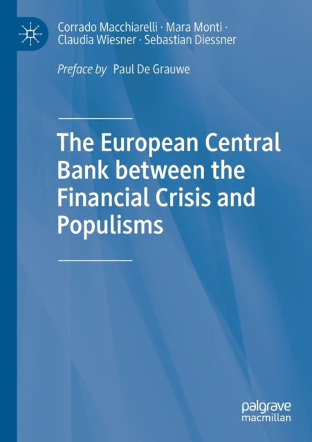 Book cover of: European Central Bank between the Financial Crisis and Populisms. By: Corrado Macchiarelli