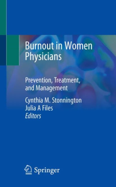 Book cover of: Burnout in Women Physicians. By: Cynthia M. Stonnington