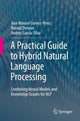 Book cover of: Practical Guide to Hybrid Natural Language Processing. By: Jose Manuel Gomez-Perez