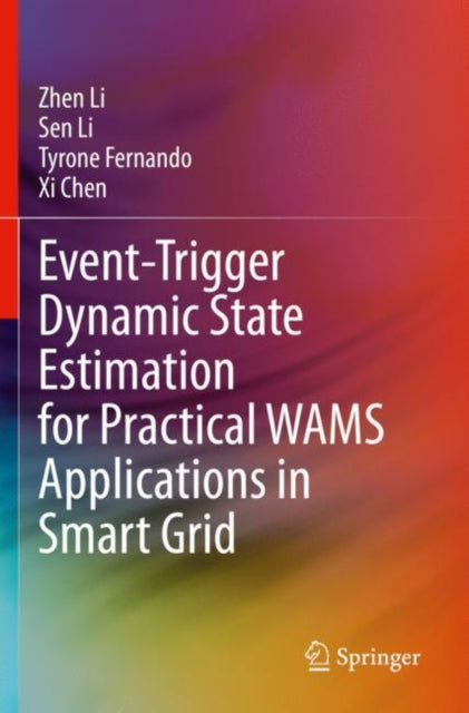 Book cover of: Event-Trigger Dynamic State Estimation for Practical WAMS Applications in Smart Grid. By: Zhen Li