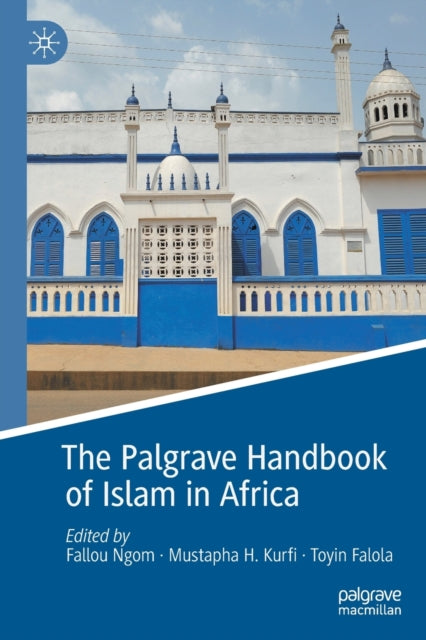 Book cover of: Palgrave Handbook of Islam in Africa. By: Fallou Ngom