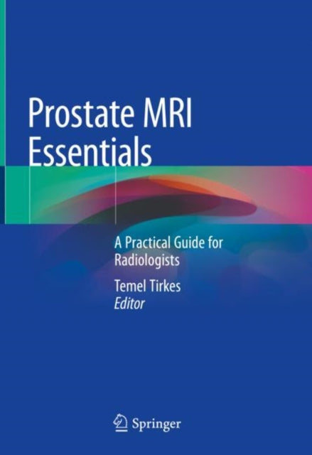 Book cover of: Prostate MRI Essentials. By: Temel Tirkes