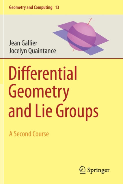 Book cover of: Differential Geometry and Lie Groups. By: Jean Gallier