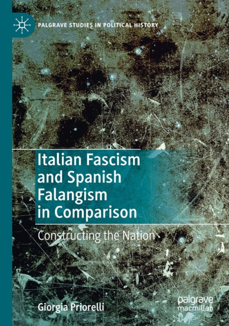 Book cover of: Italian Fascism and Spanish Falangism in Comparison. By: Giorgia Priorelli