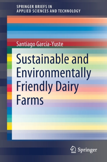 Book cover of: Sustainable and Environmentally Friendly Dairy Farms. By: Santiago García-Yuste
