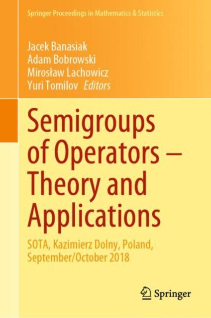 Book cover of: Semigroups of Operators – Theory and Applications. By: Jacek Banasiak
