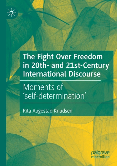 Book cover of: Fight Over Freedom in 20th- and 21st-Century International Discourse. By: Rita Augestad Knudsen