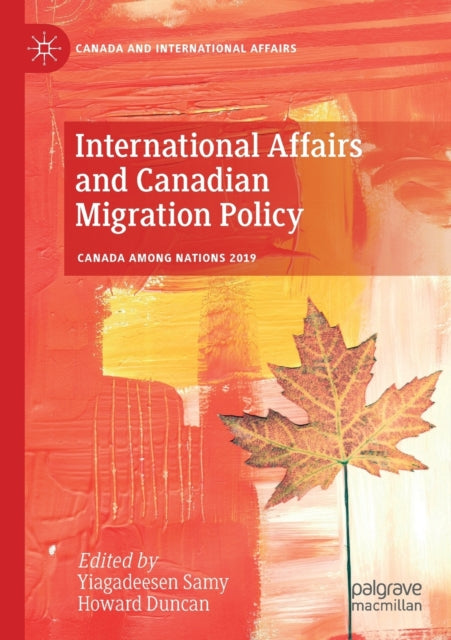 Book cover of: International Affairs and Canadian Migration Policy. By: Yiagadeesen Samy