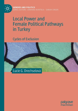 Local Power and Female Political Pathways in Turkey