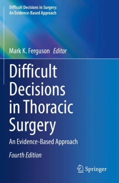 Book cover of: Difficult Decisions in Thoracic Surgery. By: Mark K. Ferguson