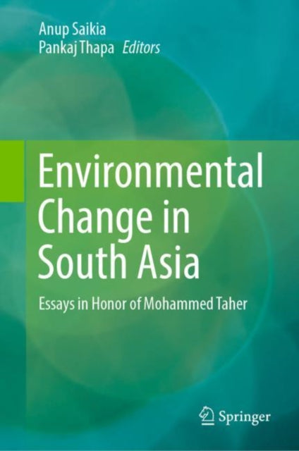 Book cover of: Environmental Change in South Asia. By: Anup Saikia