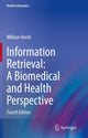 Book cover of: Information Retrieval: A Biomedical and Health Perspective. By: William Hersh