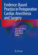 Book cover of: Evidence-Based Practice in Perioperative Cardiac Anesthesia and Surgery. By: Davy C.H. Cheng