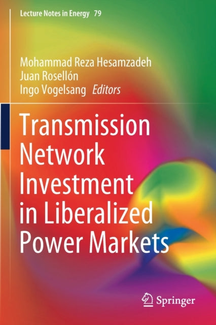 Book cover of: Transmission Network Investment in Liberalized Power Markets. By: Mohammad Reza Hesamzadeh