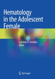 Book cover of: Hematology in the Adolescent Female. By: Lakshmi V. Srivaths
