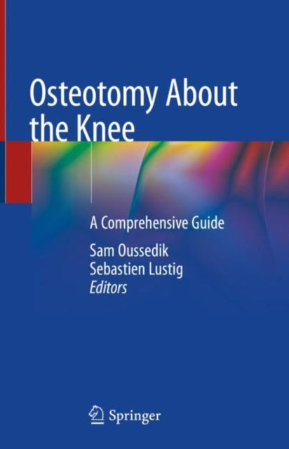 Book cover of: Osteotomy About the Knee. By: Sam Oussedik