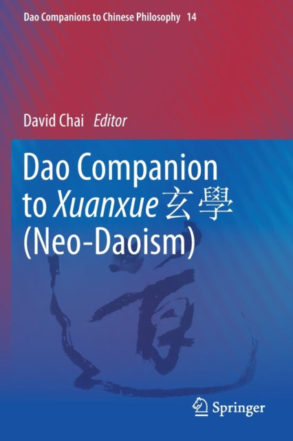 Book cover of: Dao Companion to Xuanxue ?? (Neo-Daoism). By: David Chai