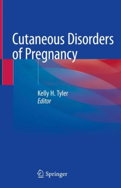 Book cover of: Cutaneous Disorders of Pregnancy. By: Kelly H. Tyler