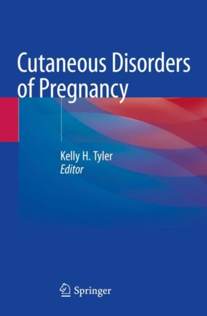 Book cover of: Cutaneous Disorders of Pregnancy. By: Kelly H. Tyler