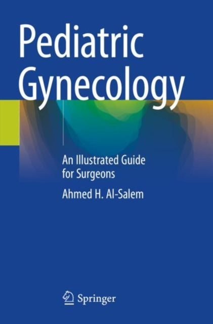 Book cover of: Pediatric Gynecology. By: Ahmed H. Al-Salem