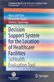 Book cover of: Decision Support System for the Location of Healthcare Facilities. By: Marta Dell'Ovo