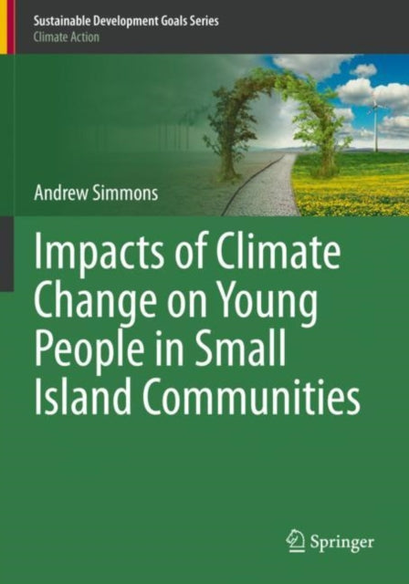 Book cover of: Impacts of Climate Change on Young People in Small Island Communities. By: Andrew Simmons