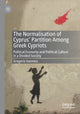 Book cover of: Normalisation of Cyprus’ Partition Among Greek Cypriots. By: Gregoris Ioannou