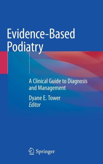 Book cover of: Evidence-Based Podiatry. By: Dyane E. Tower