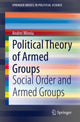 Book cover of: Political Theory of Armed Groups. By: Andrei Miroiu