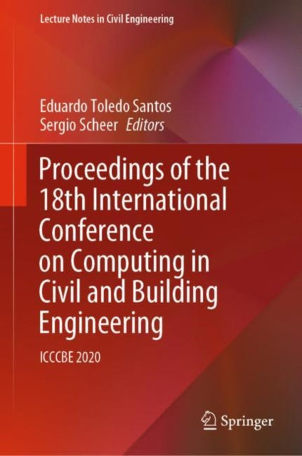 Book cover of: Proceedings of the 18th International Conference on Computing in Civil and Building Engineering. By: Eduardo Toledo Santos