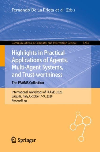 Book cover of: Highlights in Practical Applications of Agents, Multi-Agent Systems, and Trust-worthiness. The PAAMS Collection. By: Fernando De La Prieta