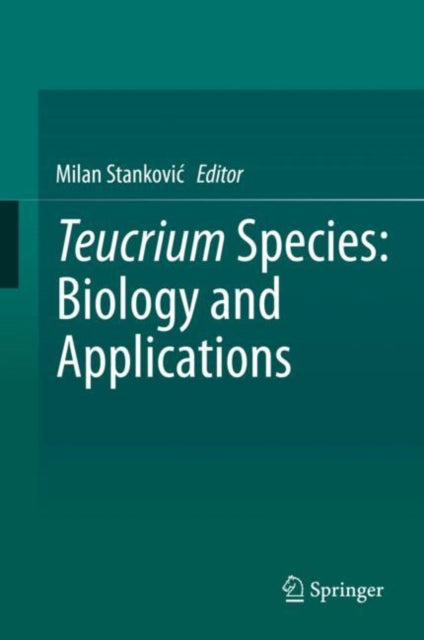 Book cover of: Teucrium Species: Biology and Applications. By: Milan Stanković