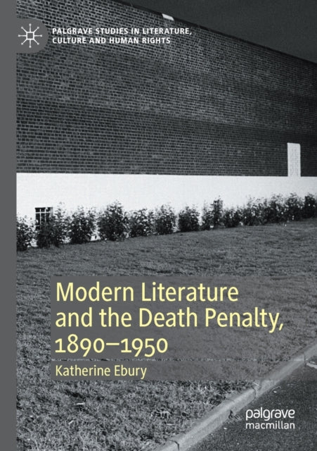 Book cover of: Modern Literature and the Death Penalty, 1890-1950. By: Katherine Ebury