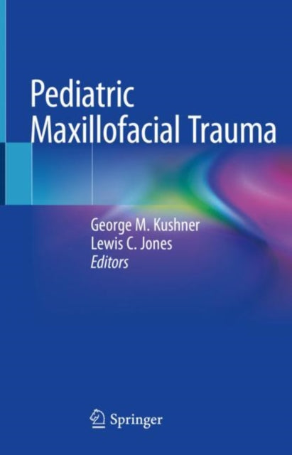 Book cover of: Pediatric Maxillofacial Trauma. By: George M. Kushner
