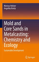 Book cover of: Mold and Core Sands in Metalcasting: Chemistry and Ecology. By: Mariusz Holtzer
