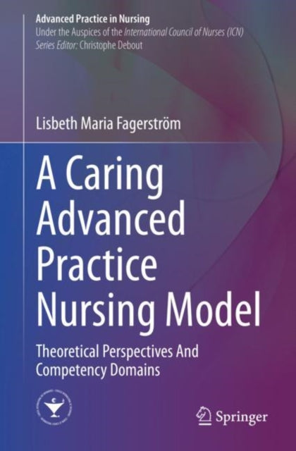 Book cover of: Caring Advanced Practice Nursing Model. By: Lisbeth Maria Fagerström