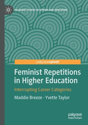 Feminist Repetitions in Higher Education
