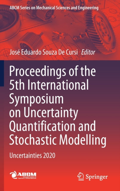 Book cover of: Proceedings of the 5th International Symposium on Uncertainty Quantification and Stochastic Modelling. By: José Eduardo Souza De Cursi