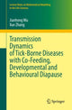 Book cover of: Transmission Dynamics of Tick-Borne Diseases with Co-Feeding, Developmental and Behavioural Diapause. By: Jianhong Wu