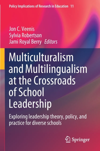 Book cover of: Multiculturalism and Multilingualism at the Crossroads of School Leadership. By: Jon C. Veenis