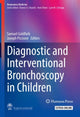 Book cover of: Diagnostic and Interventional Bronchoscopy in Children. By: Samuel Goldfarb