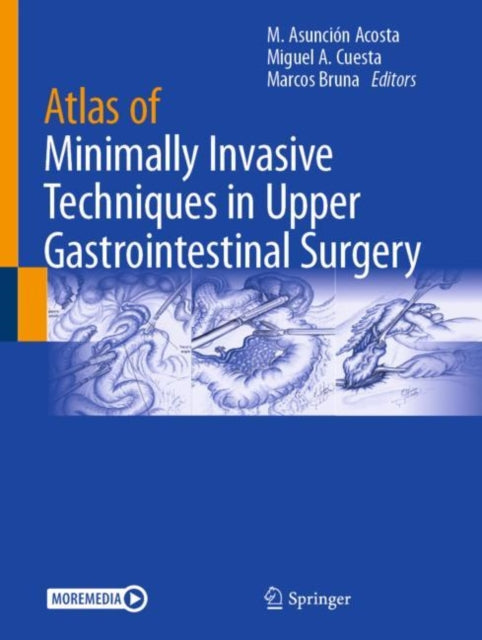 Book cover of: Atlas of Minimally Invasive Techniques in Upper Gastrointestinal Surgery. By: M. Asunción Acosta