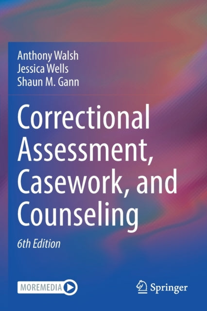 Book cover of: Correctional Assessment, Casework, and Counseling. By: Anthony Walsh